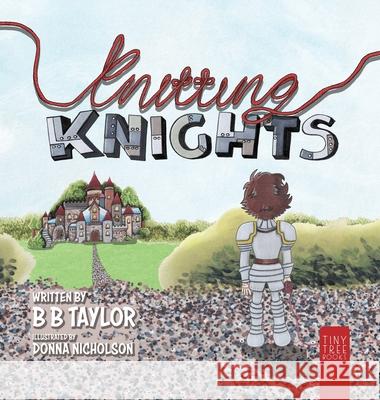 Knitting Knights: A Crafty and Creative Tale of Trials and Trolls for Children Aged 5 to 7