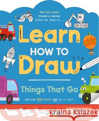 Learn How to Draw: Things That Go: With Over 50 Stickers & Lots to Color