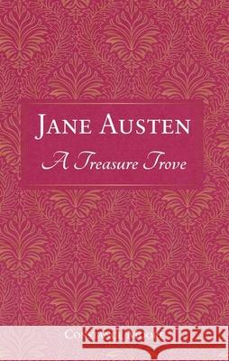 Jane Austen: A Treasure Trove: A Celebration of the Timeless Wit and Wisdom of Our Favourite Writer