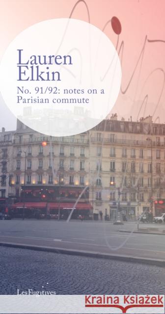 No. 91/92: notes on a Parisian commute