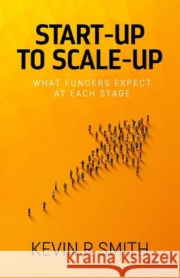 Start-up to Scale-up: What funders expect at each stage