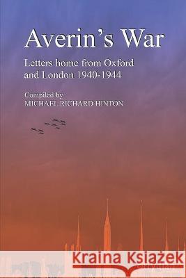 Averin's War: Letters home from Oxford and London 1940-1944