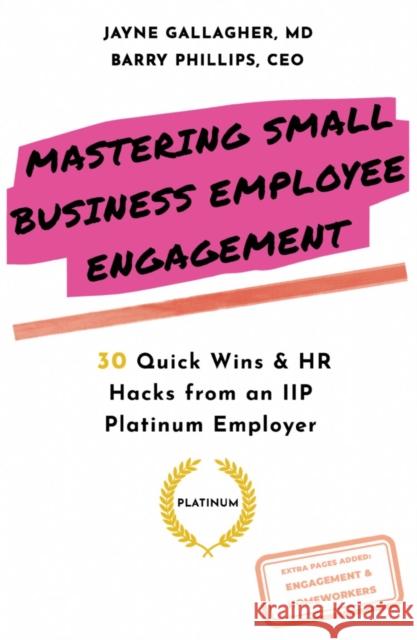 Mastering Small Business Employee Engagement: 30 Quick Wins & HR Hacks from an IIP Platinum Employer