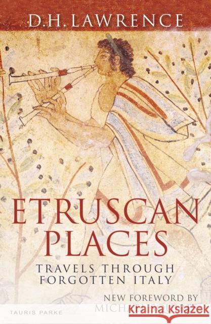 Etruscan Places: Travels Through Forgotten Italy