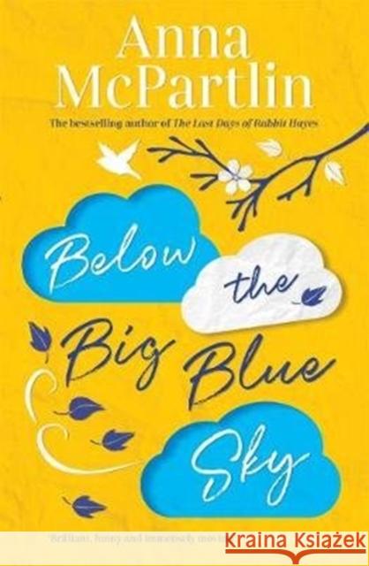 Below the Big Blue Sky: A heartbreaking, heartwarming, laugh-out-loud novel for fans of Jojo Moyes