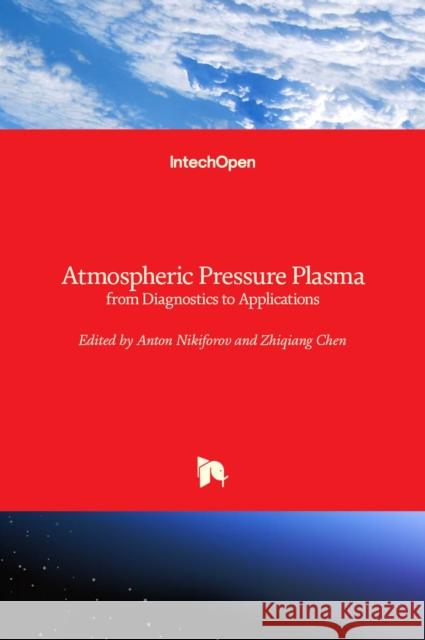 Atmospheric Pressure Plasma: from Diagnostics to Applications