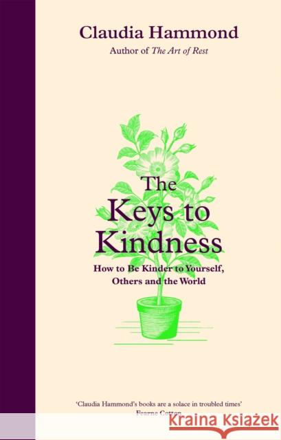 The Keys to Kindness: How to be Kinder to Yourself, Others and the World