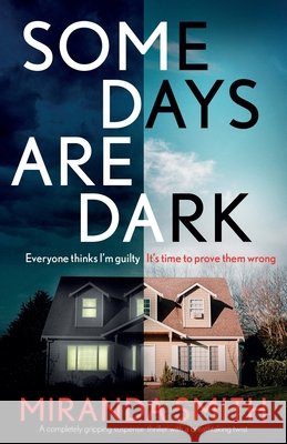 Some Days Are Dark: A completely gripping suspense thriller with a breathtaking twist