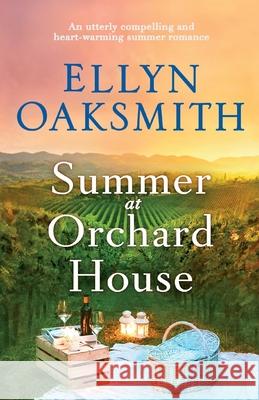 Summer at Orchard House: An utterly compelling and heart-warming summer romance