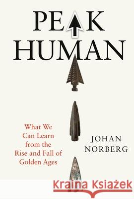 Peak Human: What We Can Learn from the Rise and Fall of Golden Ages