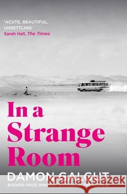 In a Strange Room: Author of the 2021 Booker Prize-winning novel THE PROMISE