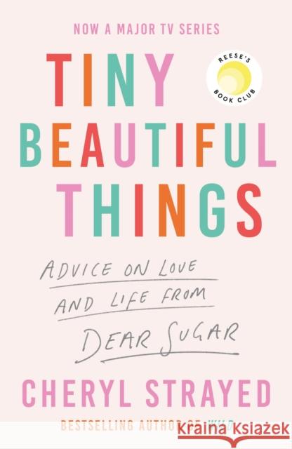 Tiny Beautiful Things: A Reese Witherspoon Book Club Pick soon to be a major series on Disney+