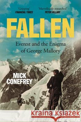 Fallen: Everest and the Enigma of George Mallory