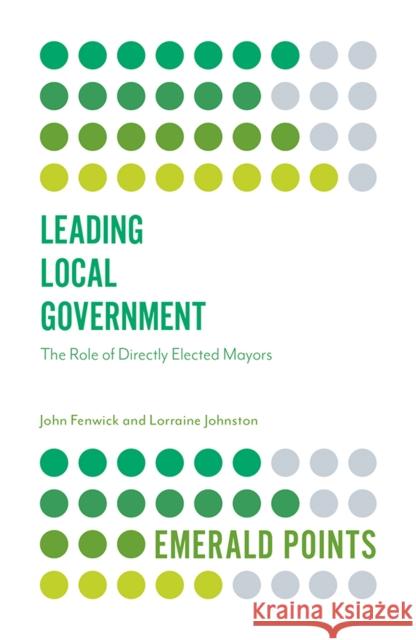 Leading Local Government: The Role of Directly Elected Mayors