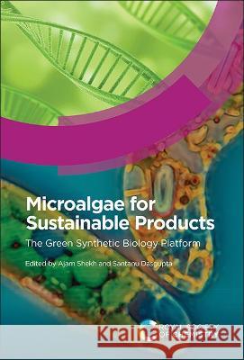 Microalgae for Sustainable Products: The Green Synthetic Biology Platform