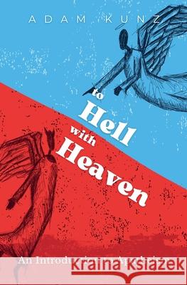 To Hell with Heaven