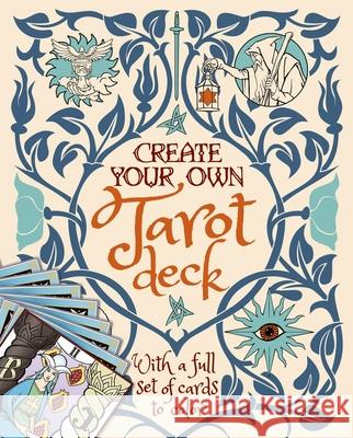 Create Your Own Tarot Deck: With a Full Set of Cards to Color