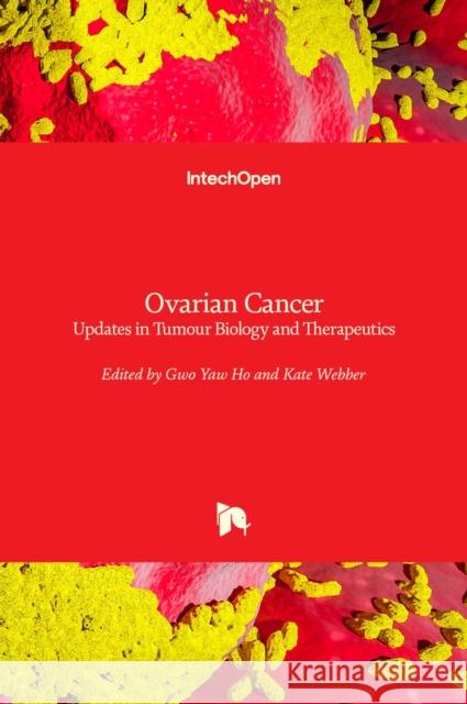Ovarian Cancer: Updates in Tumour Biology and Therapeutics