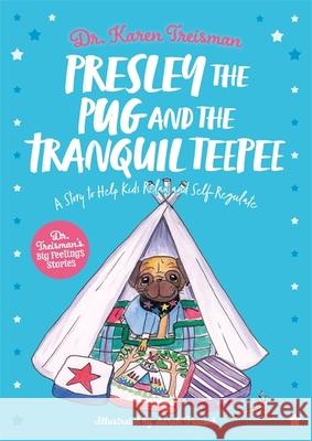 Presley the Pug and the Tranquil Teepee: A Story to Help Kids Relax and Self-Regulate