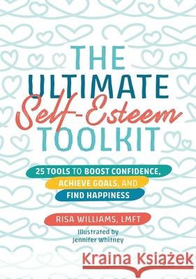 The Ultimate Self-Esteem Toolkit: 25 Tools to Boost Confidence, Achieve Goals, and Find Happiness