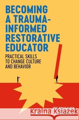 Becoming a Trauma-informed Restorative Educator: Practical Skills to Change Culture and Behavior