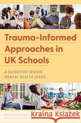 Trauma-Informed Approaches in UK Schools: A Guide for Senior Mental Health Leads