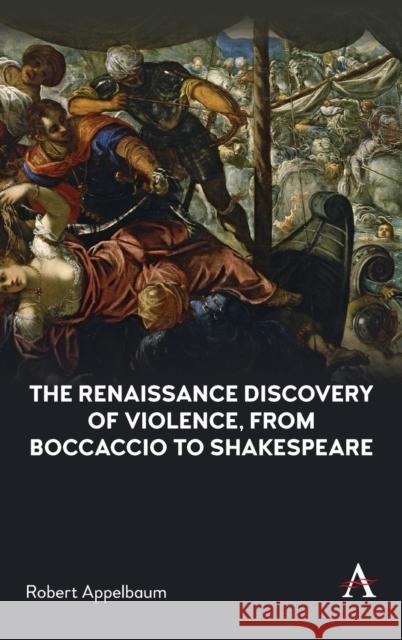 The Renaissance Discovery of Violence, from Boccaccio to Shakespeare