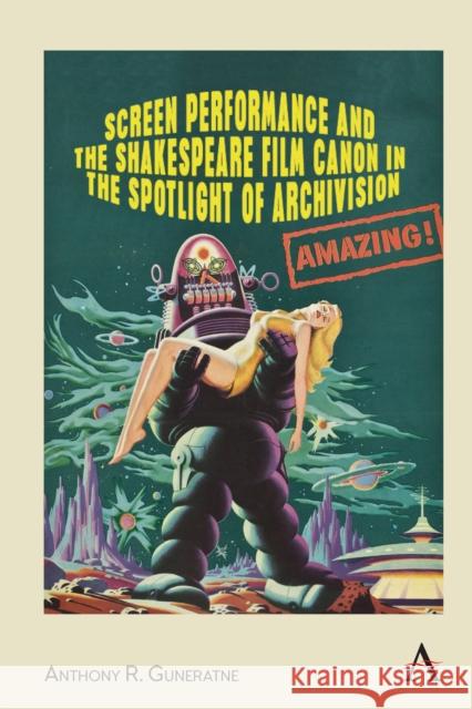 Screen Performance and the Shakespeare Film Canon in the Spotlight of Archivision