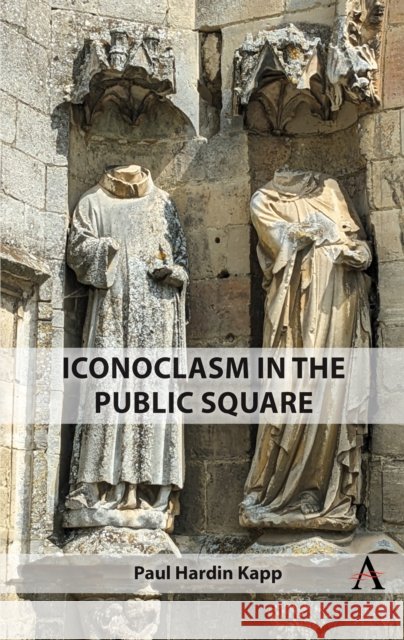 Popular Iconoclasm in the Public Square