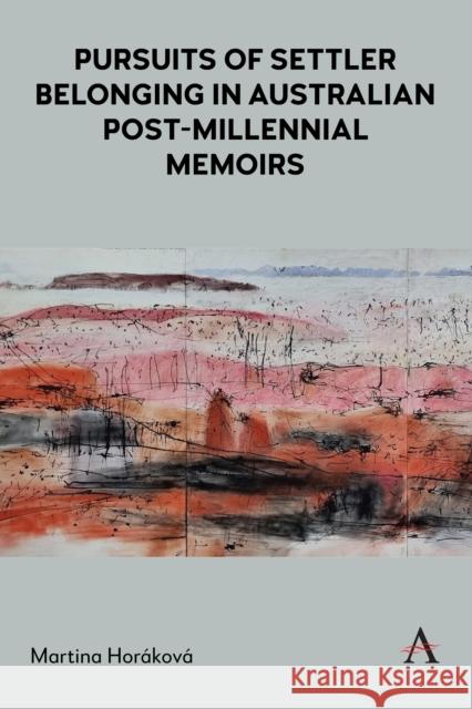 Pursuits of Settler Belonging in Contemporary Australian Memoirs