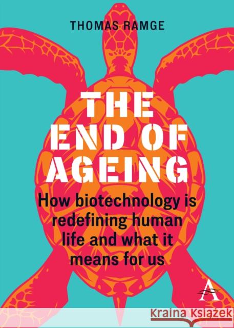 The End of Aging: How Biotechnology Is Redefining Human Life and What It Means for Us