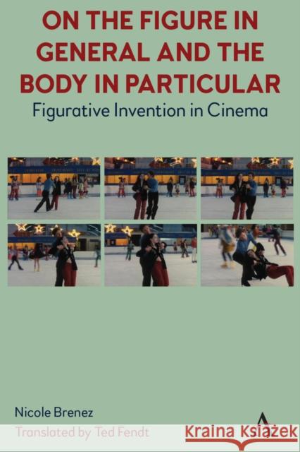 On The Figure In General And The Body In Particular: Figurative Invention In Cinema