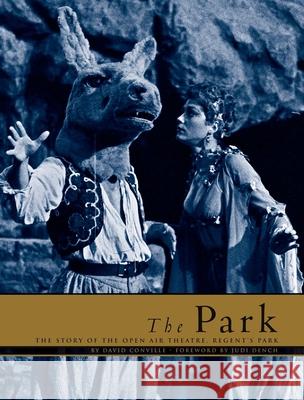 The Park: The Story of the Open Air Theatre in Regent's Park