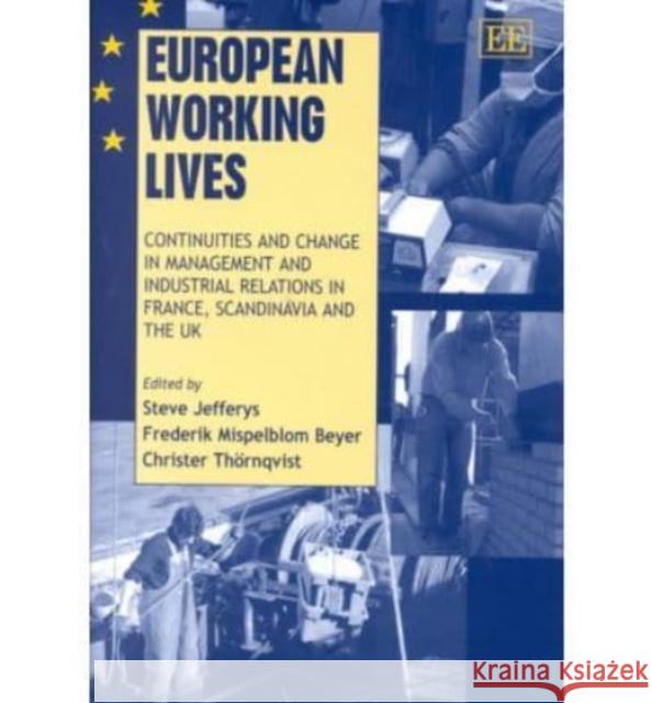 European Working Lives: Continuities and Change in Management and Industrial Relations in France, Scandinavia and the UK