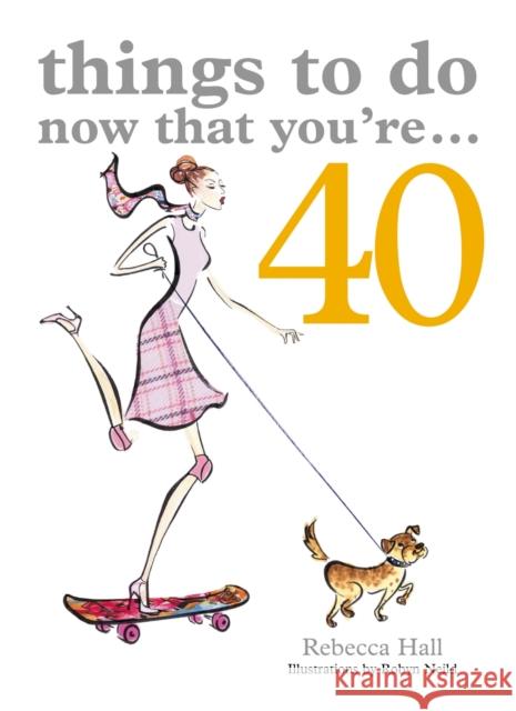 Things to Do Now That You're 40