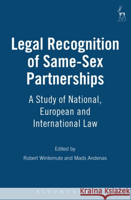 Legal Recognition of Same-Sex Partnerships: A Study of National, European and International Law