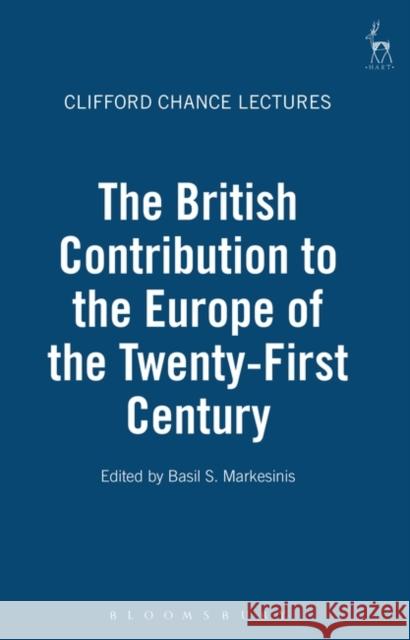 British Contribution to the Europe of the Twenty-First Century: British Academy Centenary Lectures