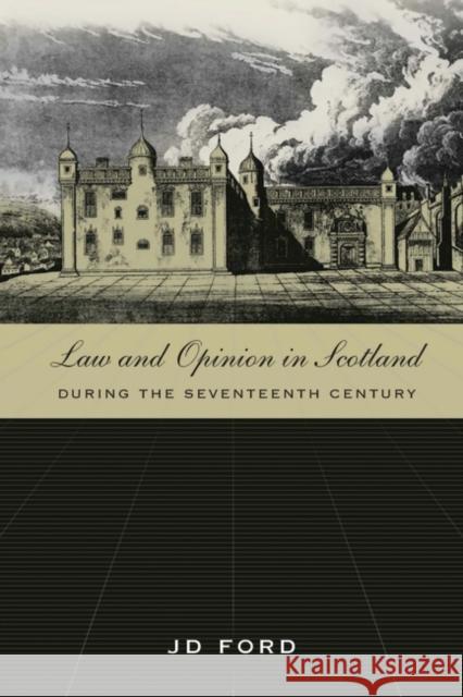 Law and Opinion in Scotland During the Seventeenth Century