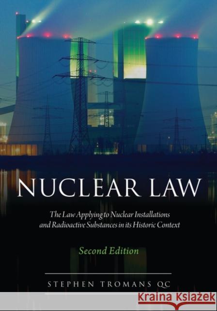 Nuclear Law: The Law Applying to Nuclear Installations and Radioactive Substances in Its Historic Context