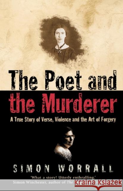 The Poet and the Murderer: A True Story of Verse, Violence and the Art of Forgery