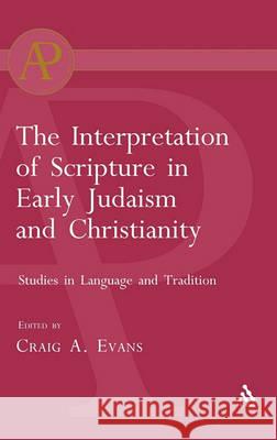 Interpretation of Scripture in Early Judaism and Christianity: Studies in Language and Tradition