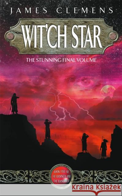 Wit'ch Star : The Banned and the Bannished Book Five