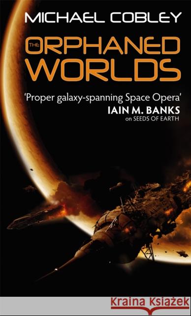 The Orphaned Worlds: Book Two of Humanity's Fire