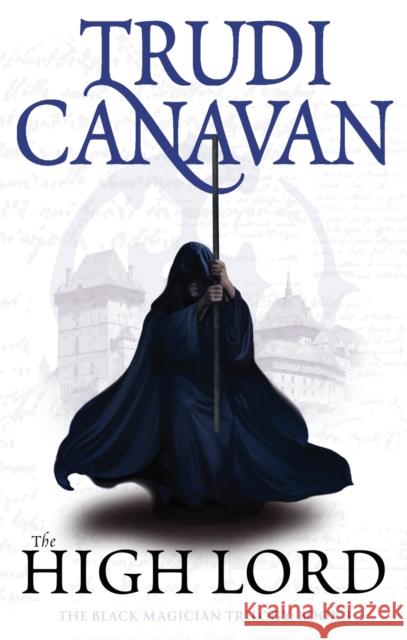 The High Lord: Book 3 of the Black Magician