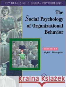 The Social Psychology of Organizational Behavior: Key Readings