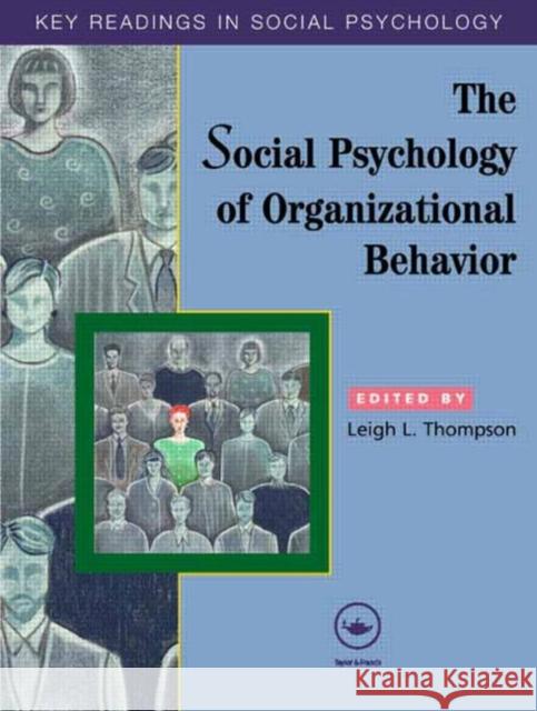 The Social Psychology of Organizational Behavior: Key Readings