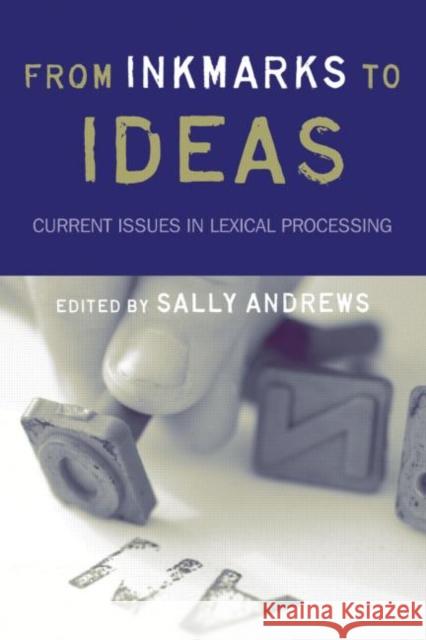 From Inkmarks to Ideas: Current Issues in Lexical Processing