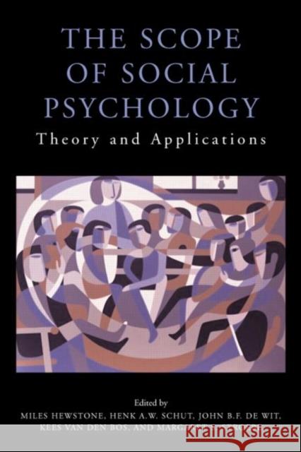 The Scope of Social Psychology: Theory and Applications (a Festschrift for Wolfgang Stroebe)