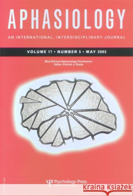 32nd Annual Clinical Aphasiology Conference: A Special Issue of Aphasiology