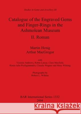 Catalogue of the Engraved Gems and Finger-Rings in the Ashmolean Museum. II. Roman